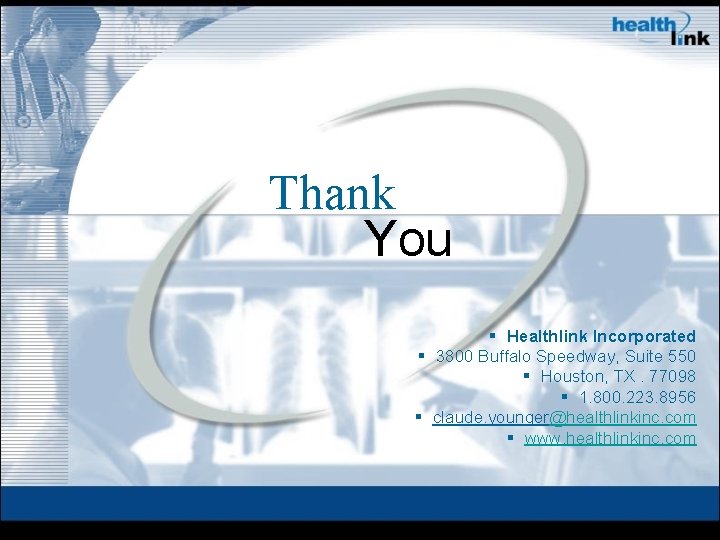 Thank You § Healthlink Incorporated § 3800 Buffalo Speedway, Suite 550 § Houston, TX.