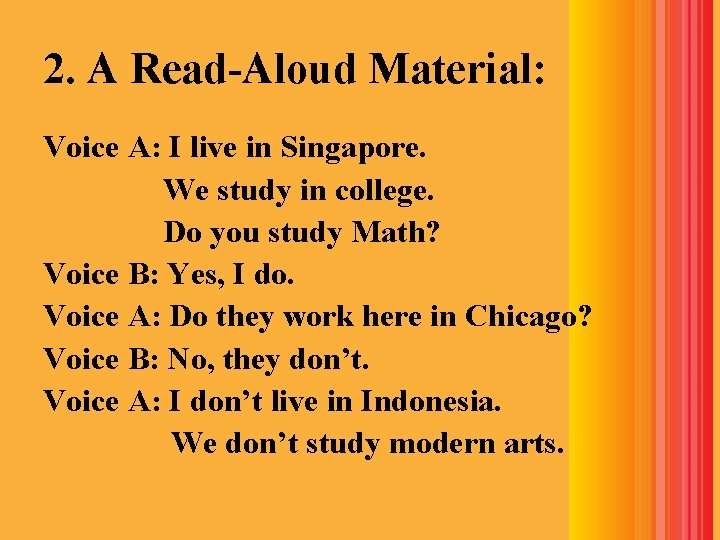 2. A Read-Aloud Material: Voice A: I live in Singapore. We study in college.