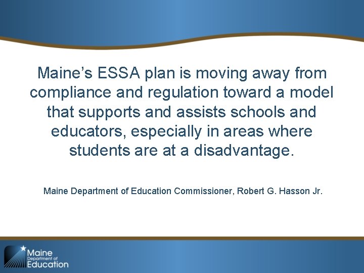 Maine’s ESSA plan is moving away from compliance and regulation toward a model that