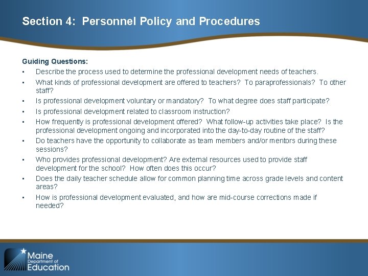 Section 4: Personnel Policy and Procedures Guiding Questions: • Describe the process used to