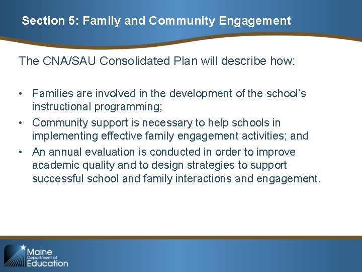 Section 5: Family and Community Engagement The CNA/SAU Consolidated Plan will describe how: •