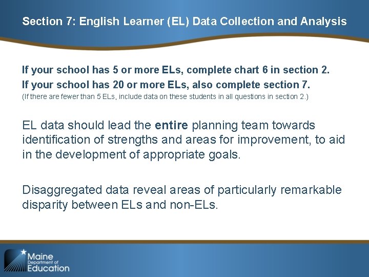 Section 7: English Learner (EL) Data Collection and Analysis If your school has 5