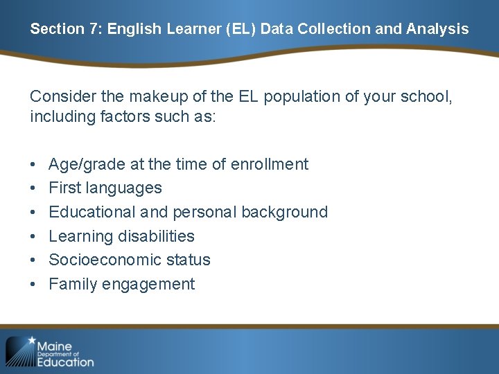 Section 7: English Learner (EL) Data Collection and Analysis Consider the makeup of the