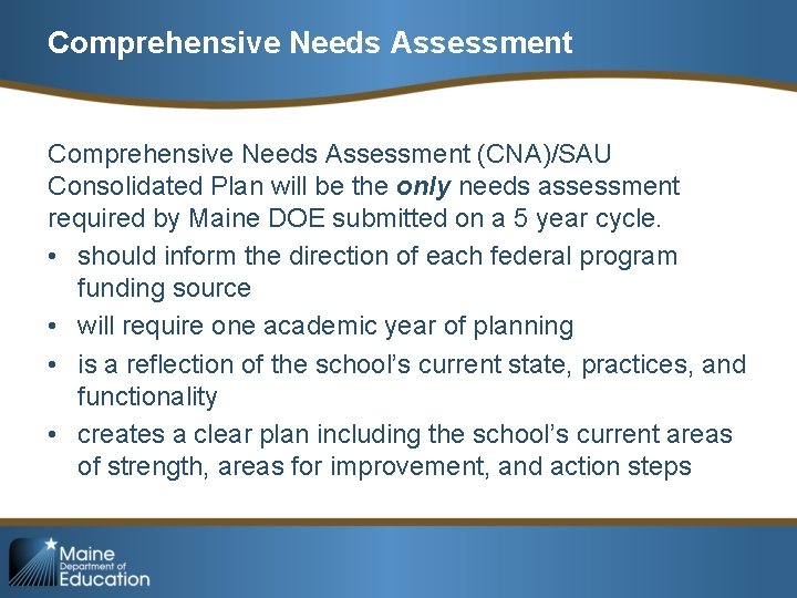 Comprehensive Needs Assessment (CNA)/SAU Consolidated Plan will be the only needs assessment required by