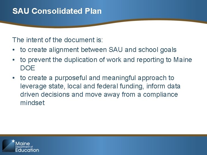 SAU Consolidated Plan The intent of the document is: • to create alignment between