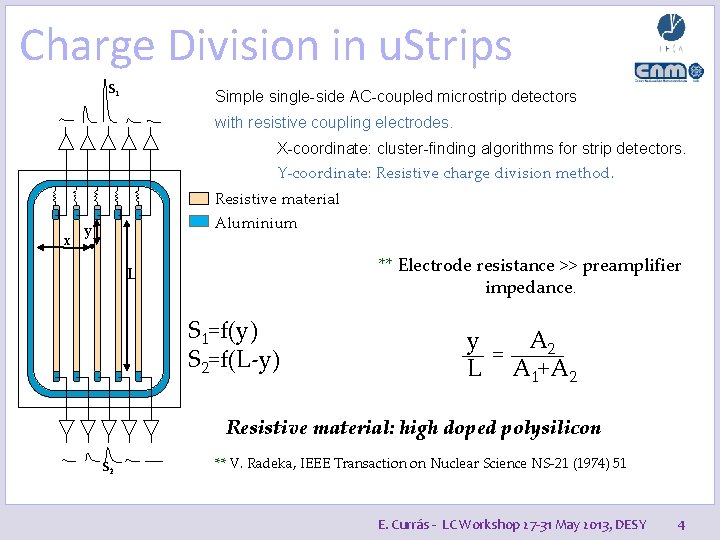 Charge Division in u. Strips S 1 Simple single-side AC-coupled microstrip detectors with resistive