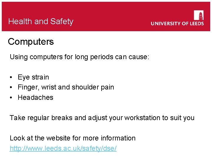 Health and Safety Computers Using computers for long periods can cause: • Eye strain