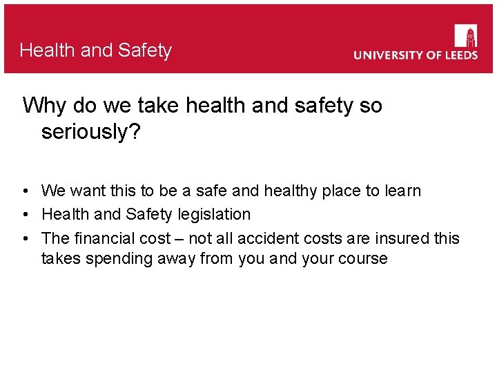 Health and Safety Why do we take health and safety so seriously? • We