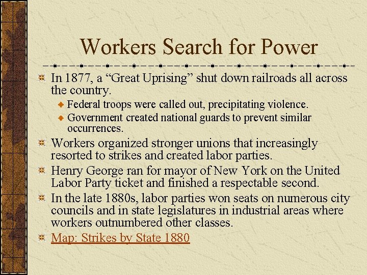 Workers Search for Power In 1877, a “Great Uprising” shut down railroads all across