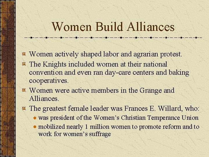 Women Build Alliances Women actively shaped labor and agrarian protest. The Knights included women