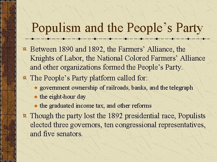 Populism and the People’s Party Between 1890 and 1892, the Farmers’ Alliance, the Knights