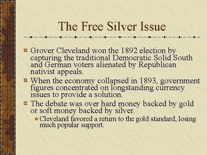 The Free Silver Issue Grover Cleveland won the 1892 election by capturing the traditional