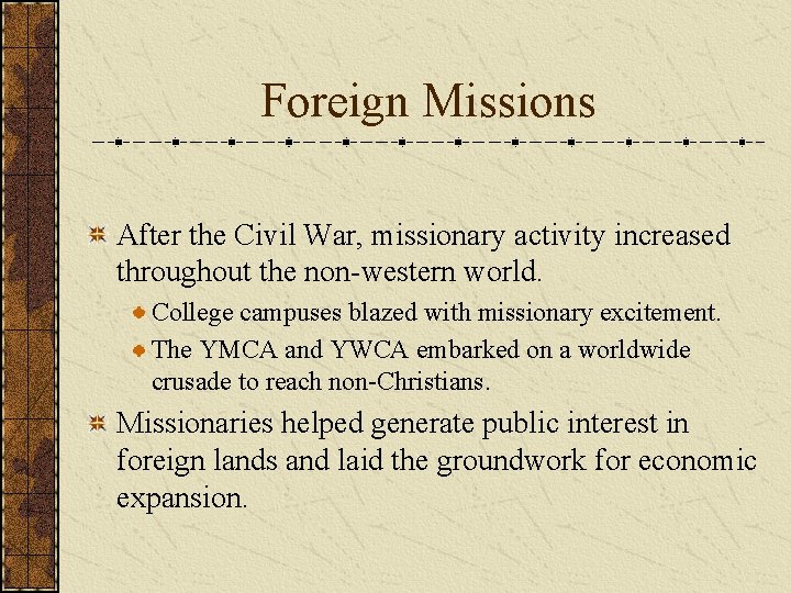 Foreign Missions After the Civil War, missionary activity increased throughout the non-western world. College