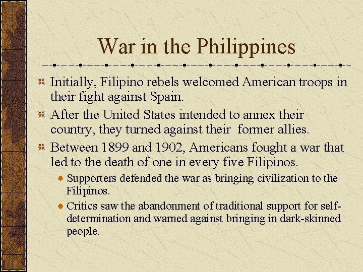 War in the Philippines Initially, Filipino rebels welcomed American troops in their fight against