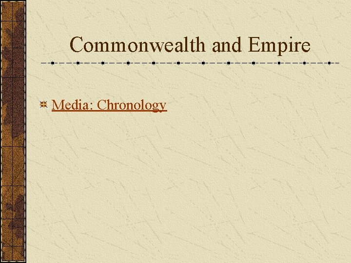 Commonwealth and Empire Media: Chronology 