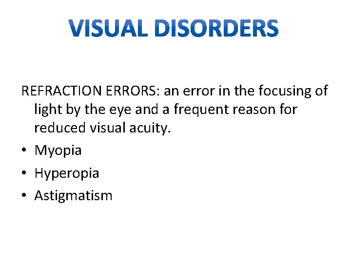 REFRACTION ERRORS: an error in the focusing of light by the eye and a