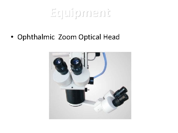 Equipment • Ophthalmic Zoom Optical Head 