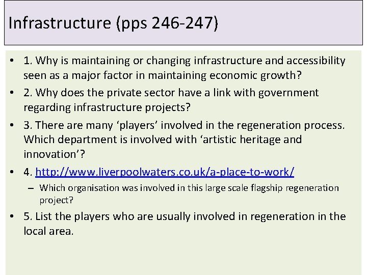 Infrastructure (pps 246 -247) • 1. Why is maintaining or changing infrastructure and accessibility