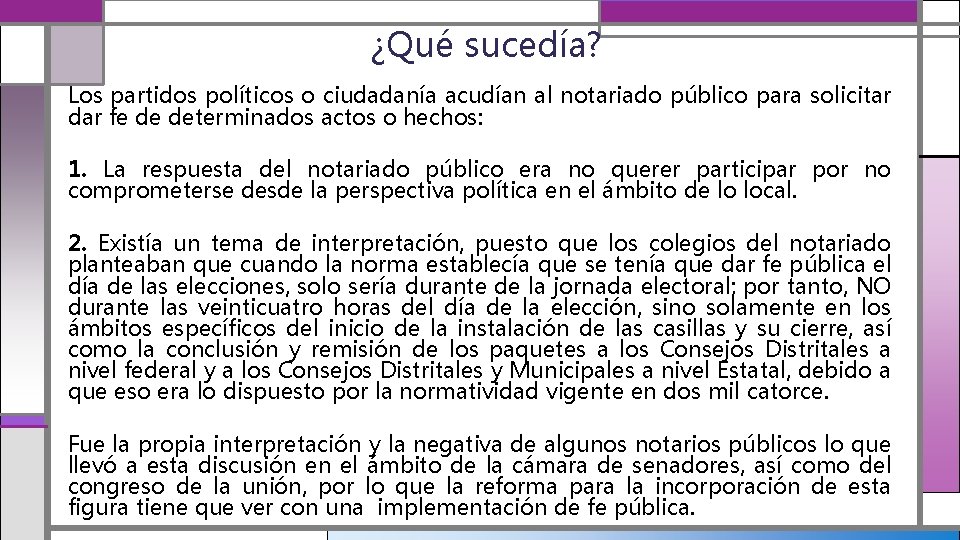 ¿Qué sucedía? Los partidos políticos o ciudadanía acudían al notariado público para solicitar dar