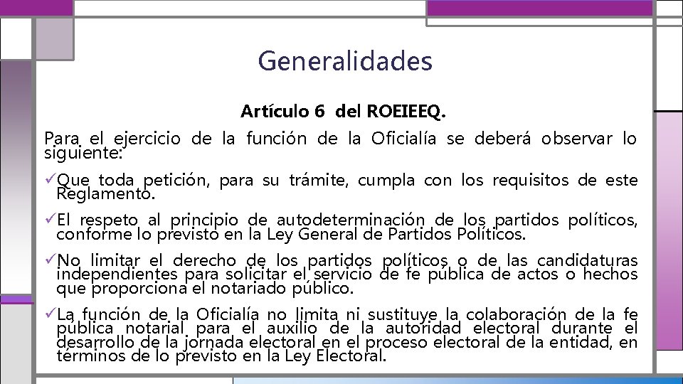 Generalidades Artículo 6 del ROEIEEQ. Para el ejercicio de la función de la Oficialía