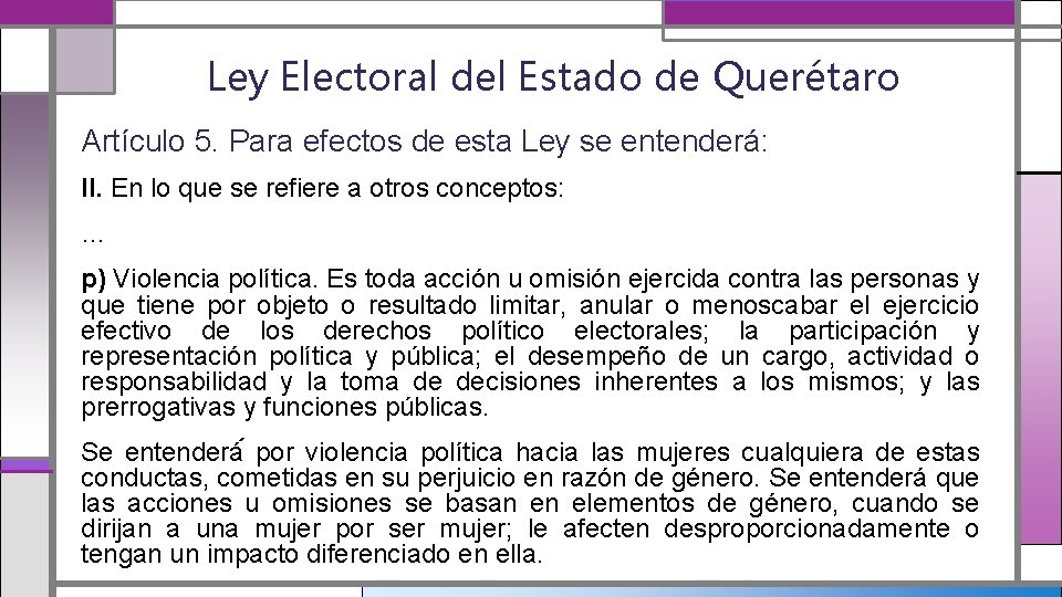 Ley Electoral del Estado de Querétaro Artículo 5. Para efectos de esta Ley se