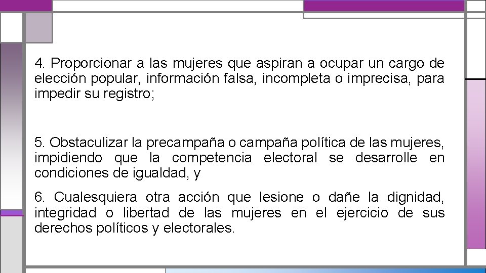 4. Proporcionar a las mujeres que aspiran a ocupar un cargo de elección popular,