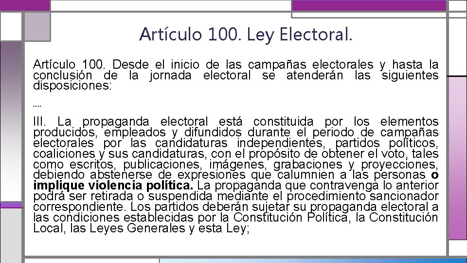 Artículo 100. Ley Electoral. Artículo 100. Desde el inicio de las campañas electorales y