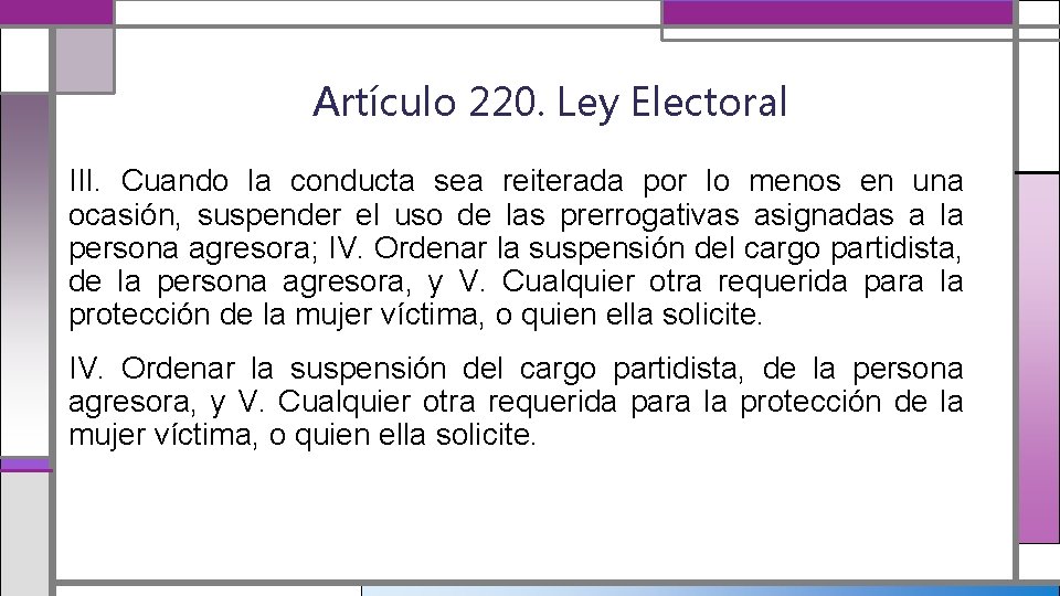 Artículo 220. Ley Electoral III. Cuando la conducta sea reiterada por lo menos en