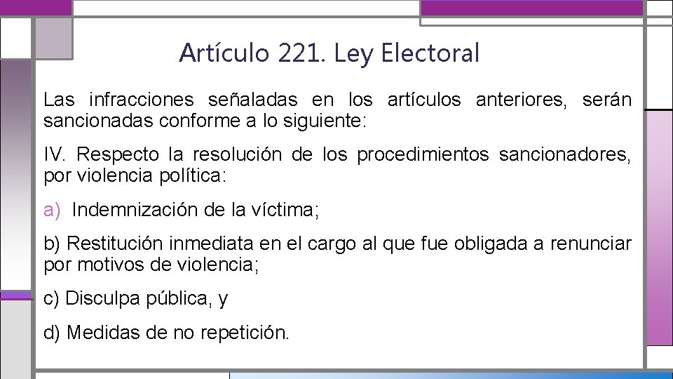 Artículo 221. Ley Electoral Las infracciones señaladas en los artículos anteriores, serán sancionadas conforme