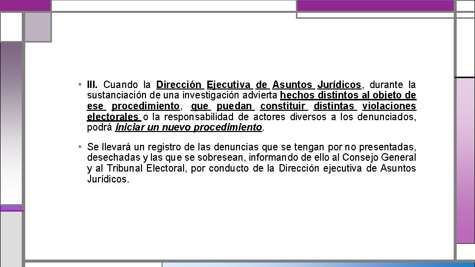  • III. Cuando la Dirección Ejecutiva de Asuntos Jurídicos, durante la sustanciación de