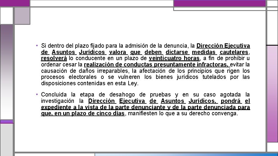  • Si dentro del plazo fijado para la admisión de la denuncia, la