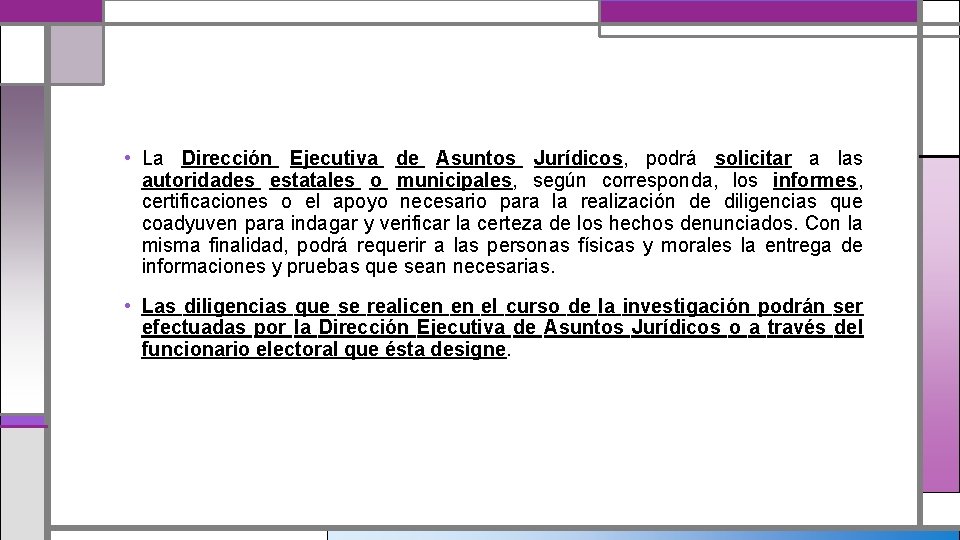  • La Dirección Ejecutiva de Asuntos Jurídicos, podrá solicitar a las autoridades estatales