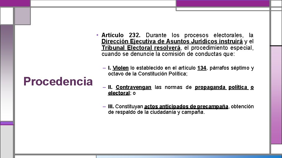  • Artículo 232. Durante los procesos electorales, la Dirección Ejecutiva de Asuntos Jurídicos