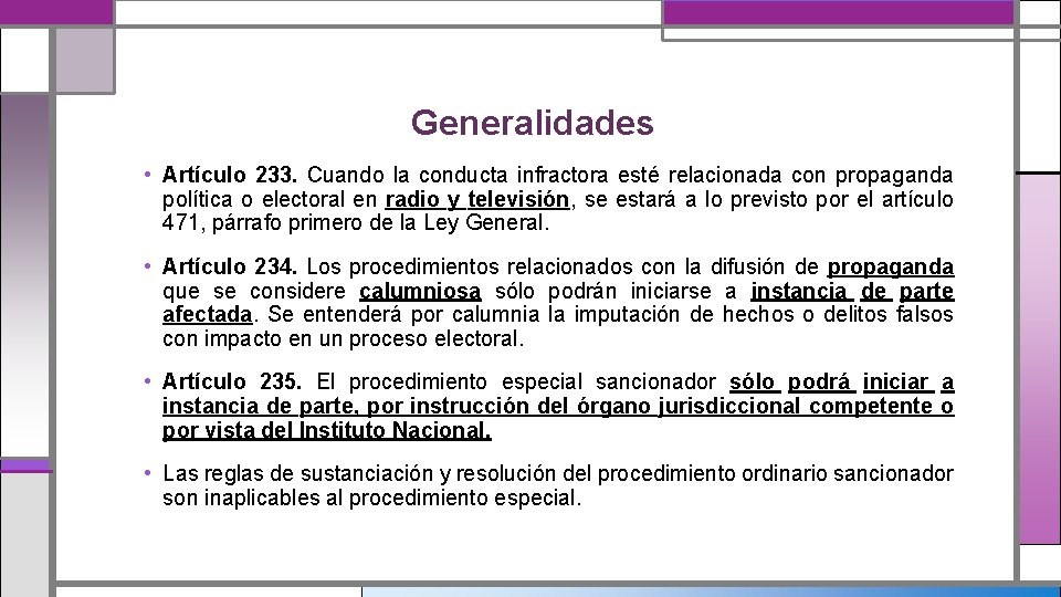 Generalidades • Artículo 233. Cuando la conducta infractora esté relacionada con propaganda política o