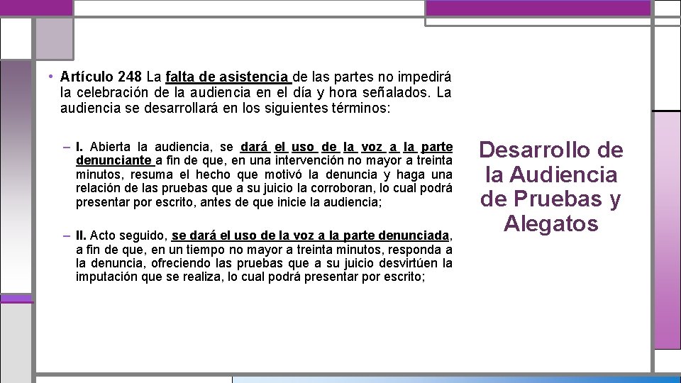  • Artículo 248 La falta de asistencia de las partes no impedirá la