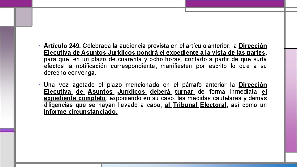  • Artículo 249. Celebrada la audiencia prevista en el artículo anterior, la Dirección