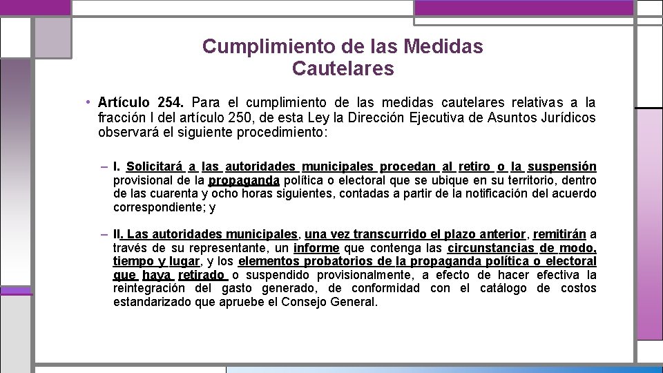 Cumplimiento de las Medidas Cautelares • Artículo 254. Para el cumplimiento de las medidas