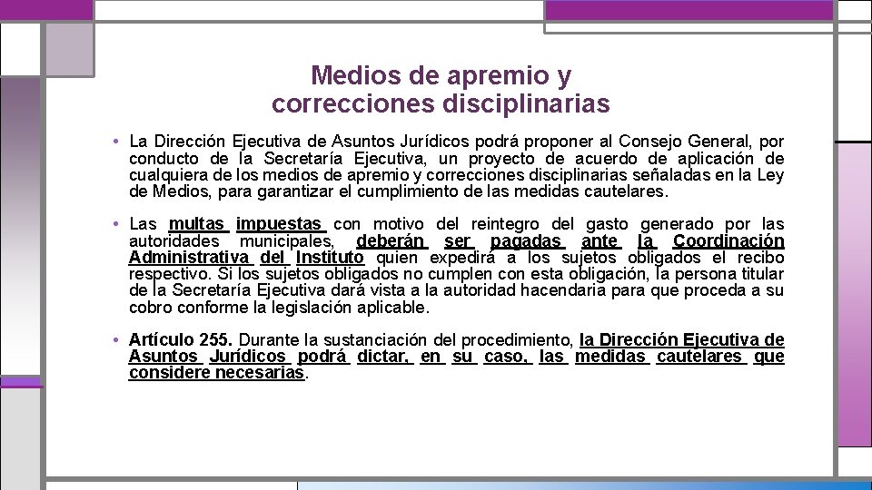 Medios de apremio y correcciones disciplinarias • La Dirección Ejecutiva de Asuntos Jurídicos podrá