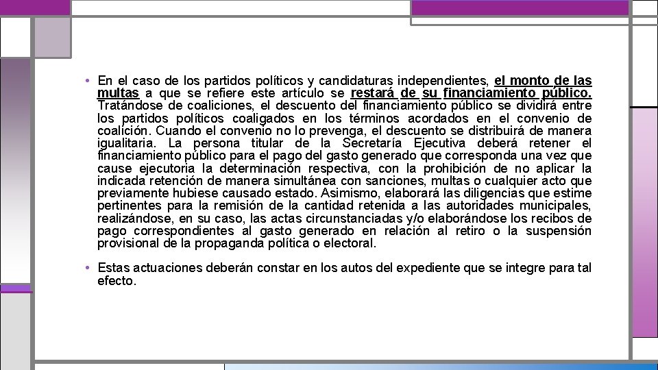  • En el caso de los partidos políticos y candidaturas independientes, el monto