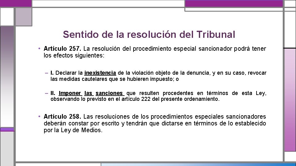 Sentido de la resolución del Tribunal • Artículo 257. La resolución del procedimiento especial