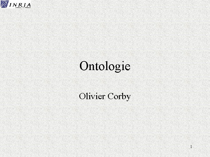 Ontologie Olivier Corby 1 