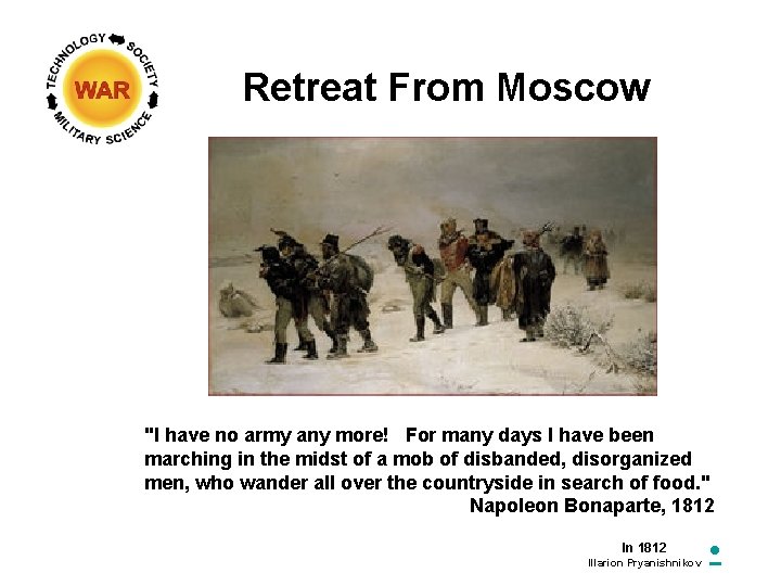 Retreat From Moscow "I have no army any more! For many days I have Retreat From Moscow "I have no army any more! For many days I have
