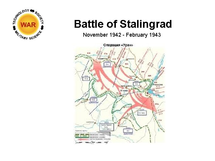 Battle of Stalingrad November 1942 - February 1943 Battle of Stalingrad November 1942 - February 1943