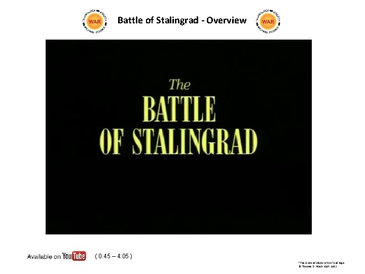 Battle of Stalingrad - Overview ( 0: 45 – 4: 05 ) "The Circle Battle of Stalingrad - Overview ( 0: 45 – 4: 05 ) "The Circle