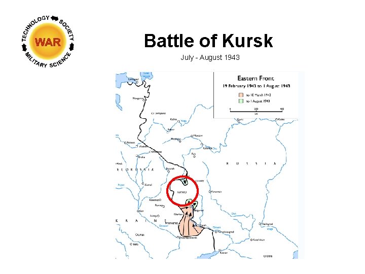 Battle of Kursk July - August 1943 Battle of Kursk July - August 1943