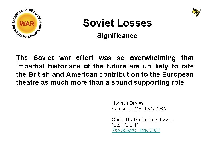 Soviet Losses Significance The Soviet war effort was so overwhelming that impartial historians of Soviet Losses Significance The Soviet war effort was so overwhelming that impartial historians of
