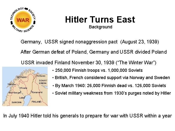 Hitler Turns East Background Germany, USSR signed nonaggression pact (August 23, 1939) After German Hitler Turns East Background Germany, USSR signed nonaggression pact (August 23, 1939) After German