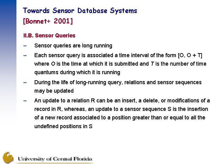 Towards Sensor Database Systems [Bonnet+ 2001] II. B. Sensor Queries – Sensor queries are