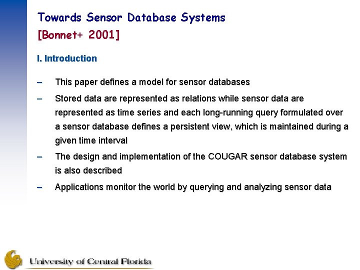 Towards Sensor Database Systems [Bonnet+ 2001] I. Introduction – This paper defines a model