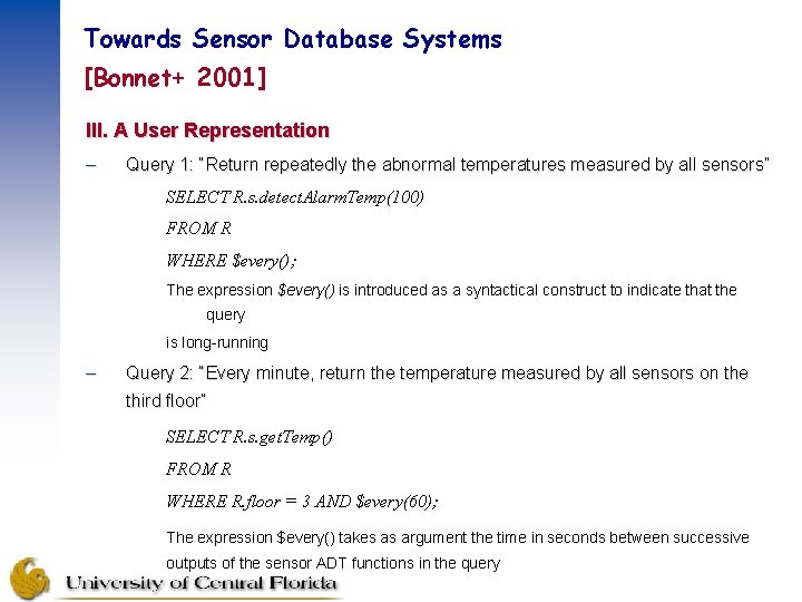 Towards Sensor Database Systems [Bonnet+ 2001] III. A User Representation – Query 1: “Return